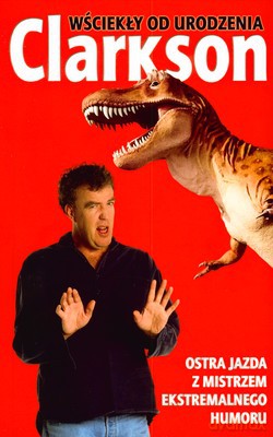 Wściekły Od Urodzenia - Jeremy Clarkson [KSIĄŻKA]