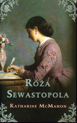 Róża Sewastopola - Katharine Mcmahon [KSIĄŻKA]