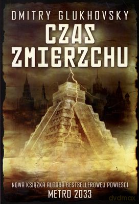 Czas Zmierzchu - Dmitry Glukhovsky [KSIĄŻKA]