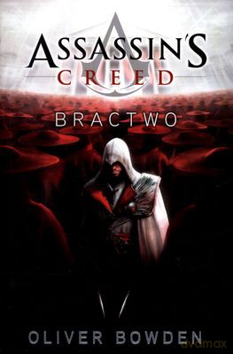 Assassin's Creed Tom 2: Bractwo - Oliver Bowden [KSIĄŻKA]