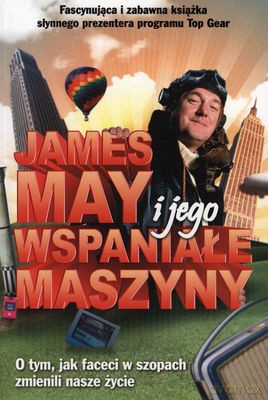 James May I Jego Wspaniałe Maszyny - James May [KSIĄŻKA]
