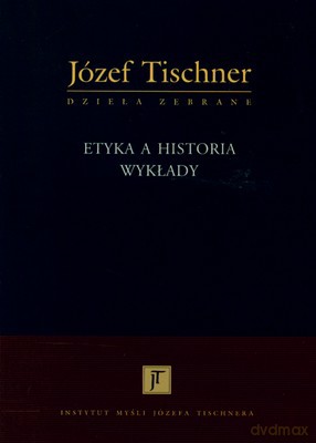 Etyka A Historia Wykłady (twarda) - Józef Tischner [KSIĄŻKA]