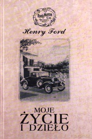 Moje Życie I Dzieło (twarda) - Henry Ford [KSIĄŻKA]
