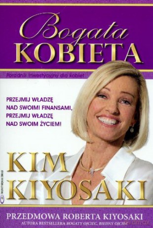Bogata Kobieta - Kim Kiyosaki [KSIĄŻKA]