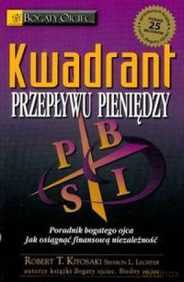 Kwadrant Przepływu Pieniędzy (broszurowa) - Robert T.Kiyosaki, Sharon L.Lechter [KSIĄŻKA]