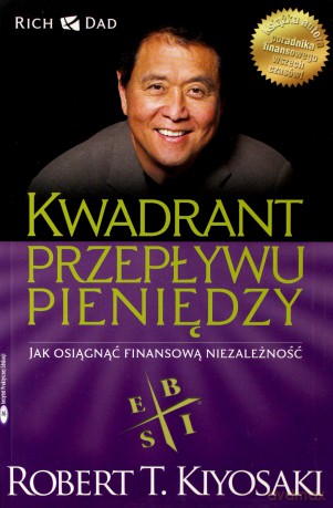Kwadrant Przepływu Pieniędzy (broszurowa) - Robert T.Kiyosaki, Sharon L.Lechter [KSIĄŻKA]