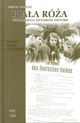 Biała Róża Wspomnienia Świadków Historii (twarda) - Sibylle Bassler [KSIĄŻKA]