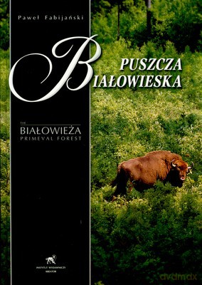 Puszcza Białowieska (twarda) - Paweł Fabijański [KSIĄŻKA]