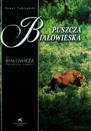 Puszcza Białowieska (twarda) - Paweł Fabijański [KSIĄŻKA]