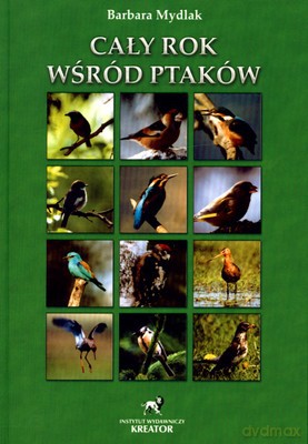 Cały Rok Wśród Ptaków - Barbara Mydlak [KSIĄŻKA]