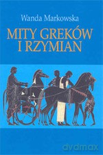 Mity Greków I Rzymian - Wanda Markowska [KSIĄŻKA]