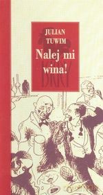 Nalej Mi Wina! - Julian Tuwim [KSIĄŻKA]