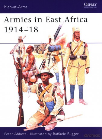 Armies in East Africa 1914-18 - Peter Abbott [KSIĄŻKA]