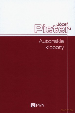 Autorskie kłopoty - Józef Pieter [KSIĄŻKA]