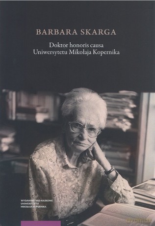 Barbara Skarga Doktor honoris causa Uniwersytetu Mikołaja Kopernika [KSIĄŻKA]