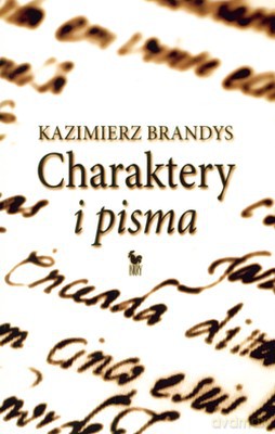 Charaktery I Pisma - Kazimierz Brandys [KSIĄŻKA]