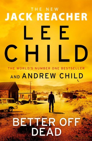 Better Off Dead - Lee Child, Andrew Child [KSIĄŻKA]