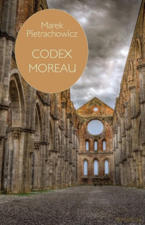 Codex Moreau - Marek Pietrachowicz [KSIĄŻKA]