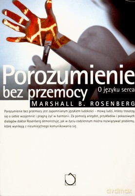 Porozumienie Bez Przemocy - Marshall B.Rosenberg [KSIĄŻKA]