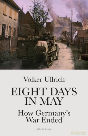 Eight Days in May - Volker Ullrich [KSIĄŻKA]