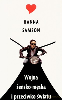 Wojna Żeńsko-Męska I Przeciwko Światu - Hanna Samson [KSIĄŻKA]