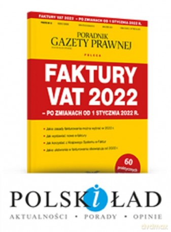 Faktury VAT 2022 - po zmianach od 1 stycznia 2022 r. [KSIĄŻKA]