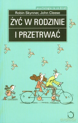Żyć W Rodzinie I Przetrwać - R.Skynner, J.Cleese [KSIĄŻKA]