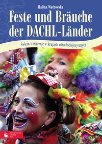 Feste und Brauche der DACHL-Länder - Halina Wachowska [KSIĄŻKA]