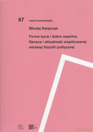 Forma życia i dobro wspólne - Mikołaj Ratajczak [KSIĄŻKA]