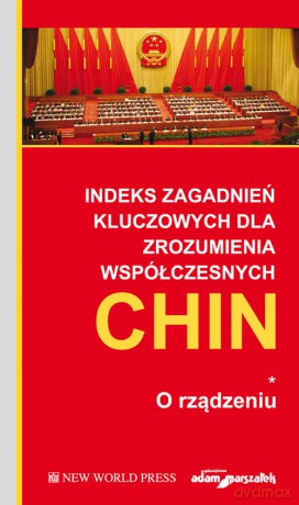 Indeks zagadnień kluczowych dla zrozumienia współczesnych Chin. O rządzeniu (Tom 1) [KSIĄŻKA]