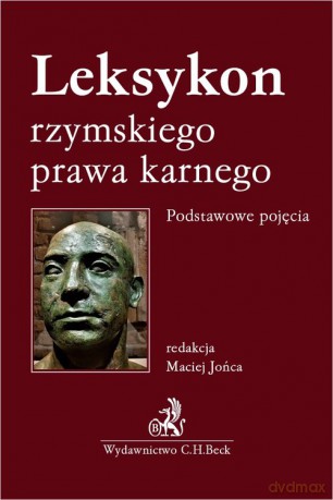 Leksykon rzymskiego prawa karnego Podstawowe pojęcia [KSIĄŻKA]