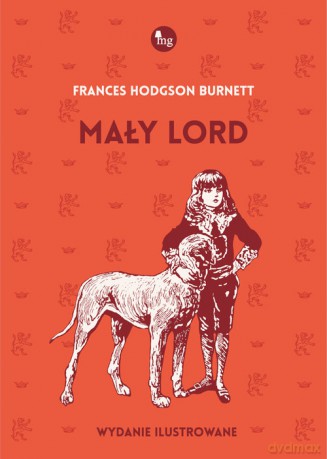 Mały lord - Frances Hodgson Burnett [KSIĄŻKA]