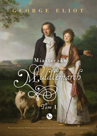 Miasteczko Middlemarch (Tom 1) - George Elliot [KSIĄŻKA]