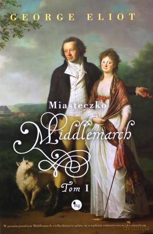 Miasteczko Middlemarch (Tom 1) - George Elliot [KSIĄŻKA]