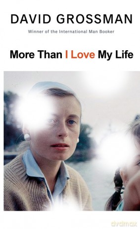 More Than I Love My Life - David Grossman [KSIĄŻKA]