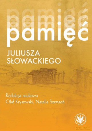 Pamięć Juliusza Słowackiego [KSIĄŻKA]