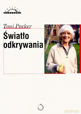 Światło Odkrywania - Toni Packer [KSIĄŻKA]