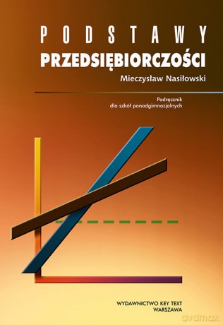 Podstawy przedsiębiorczości - Mieczysław Nasiłowski [KSIĄŻKA]