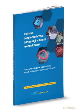 Polityka bezpieczeństwa informacji w biurze rachunkowym [KSIĄŻKA]