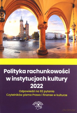 Polityka rachunkowości w instytucjach kultury 2022 - Trzpioła Katarzyna, Marchel Paweł [KSIĄŻKA]