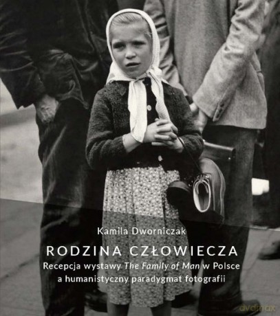 Rodzina człowiecza Recepcja wystawy - Kamila Dworniczak [KSIĄŻKA]