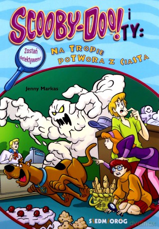 Scooby-Doo! i Ty: Na tropie Potwora z ciasta - Jenny Markas [KSIĄŻKA]