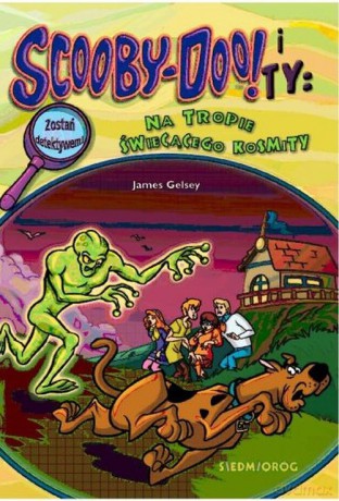Scooby-Doo! i Ty: Na tropie Świecącego Kosmity - James Gelsey [KSIĄŻKA]