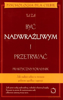 Być Nadwrażliwym I Przetrwać - Tedd Zeff [KSIĄŻKA]