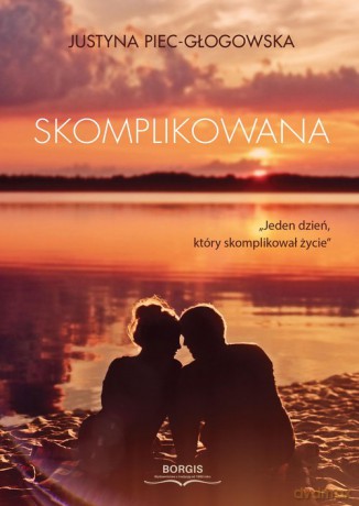 Skomplikowana - Justyna Piec-Głogowska [KSIĄŻKA]