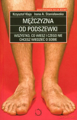 Mężczyzna Od Podszewki - Krzysztof Klajs, Irena A.Stanisławska [KSIĄŻKA]