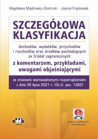 Szczegółowa klasyfikacja dochodów wydatków przychodów i rozchodów - Magdalena Majdrowicz-Dmitrzak, Joanna Frąckowiak [KSIĄŻKA]