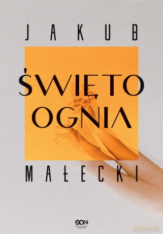 Święto ognia - Jakub Małecki [KSIĄŻKA]