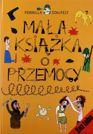Mała Książka O Przemocy (twarda) - Pernilla Stalfelt [KSIĄŻKA]