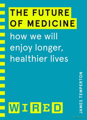 The Future of Medicine - James Temperton [KSIĄŻKA]